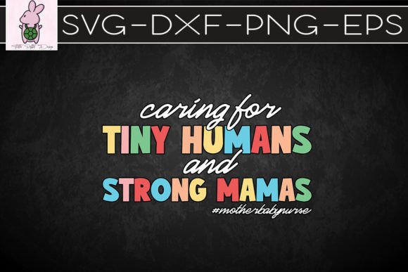 Caring for Tiny Humans Mama Nurse SVG: Graphics for Crafts