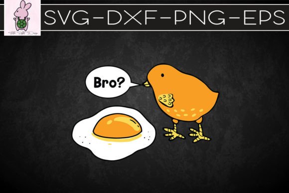 Chick and Fried Egg Bro Funny Easter SVG: Graphics for Crafts & Local Branding