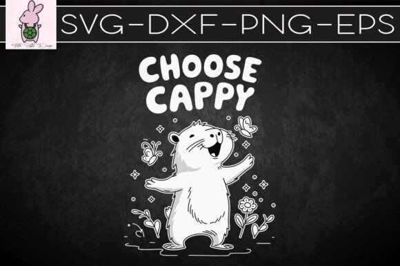 Choose Cappy Happy Capybara SVG: Graphics for Crafts & Joyful Content