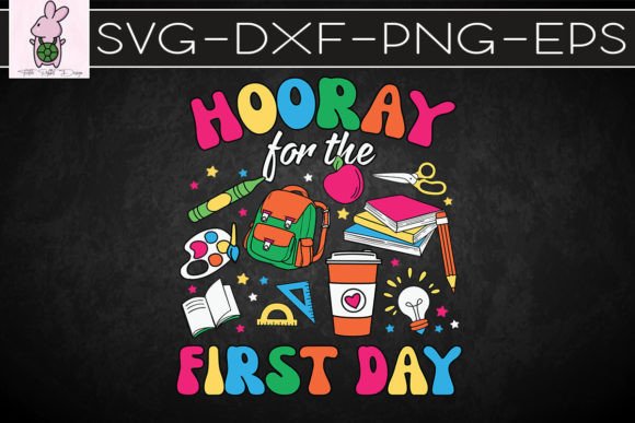Hooray for the First Day SVG: Graphics for Crafts