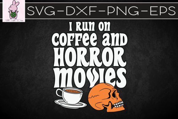 Run Coffee Horror Skull Skeleton SVG: Graphics for Crafts & Content