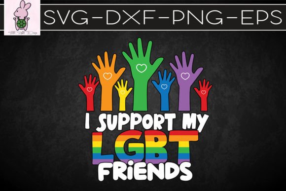 Support LGBT Friends Pride Ally SVG: Graphics for Crafts & Local Branding